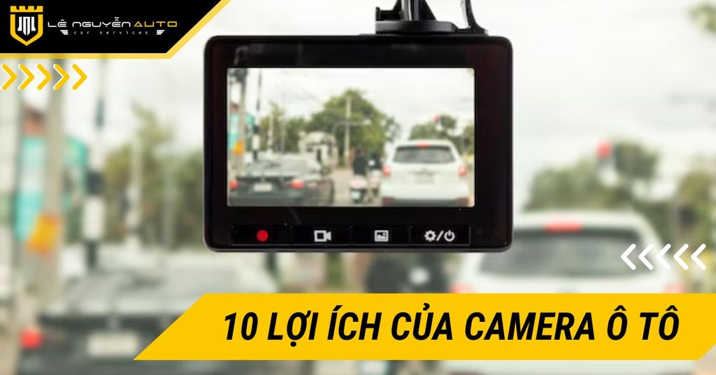 10 Lợi Ích Của Việc Sử Dụng Camera Ô Tô