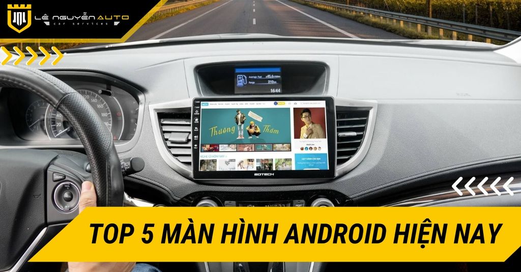 Top 5 Màn Hình Android Xe Hơi Tốt Nhất Hiện Nay