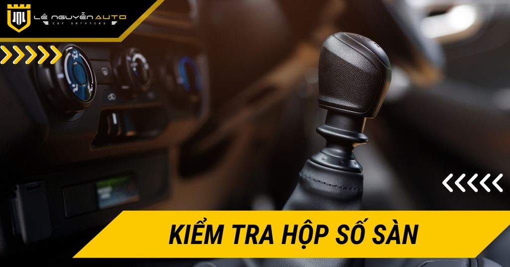 Kiểm Tra Hộp Số Sàn: Những Điều Người Lái Xe Cần Biết