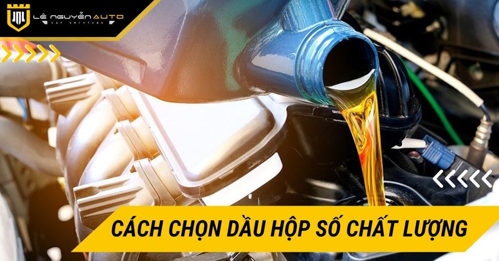 Cách Chọn Dầu Hộp Số Chất Lượng Để Tăng Tuổi Thọ Xe