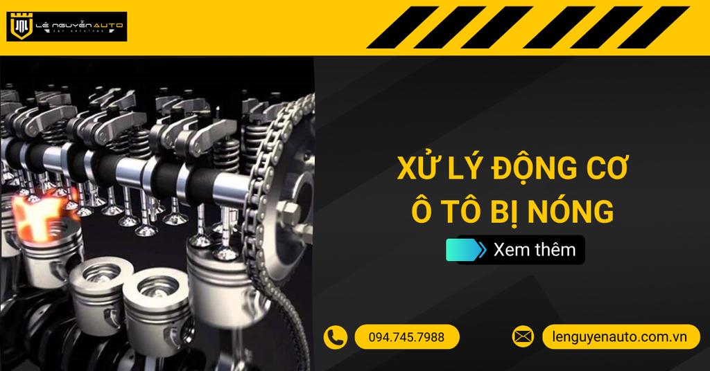 Kinh Nghiệm Xử Lý Đúng Cách Khi Động Cơ Ô Tô Bị Nóng