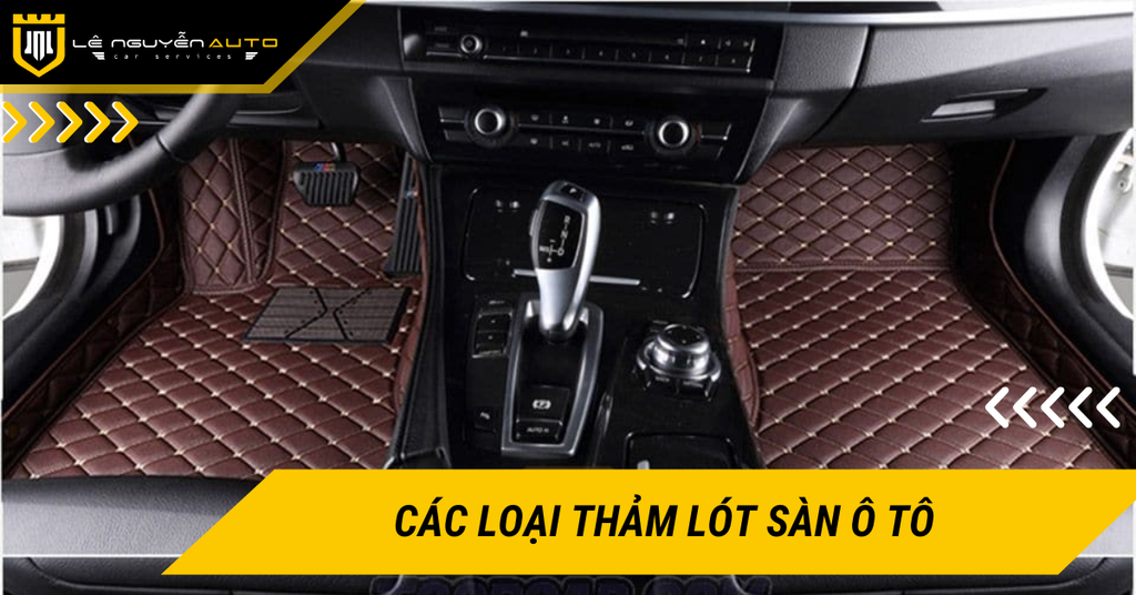 Các loại thảm lót sàn ô tô và cách chọn thảm phù hợp