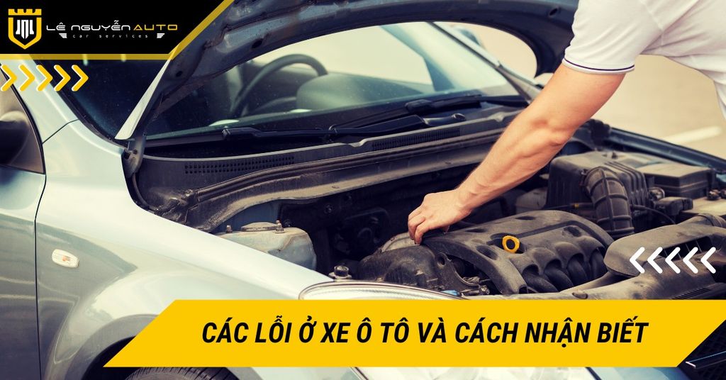Các lỗi thường gặp ở xe ô tô và cách nhận biết