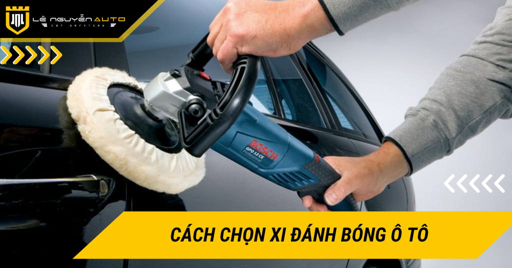 Cách chọn và sử dụng hiệu quả xi đánh bóng ô tô