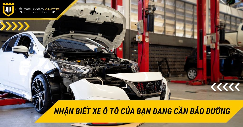 Cách nhận biết xe ô tô của bạn đang cần bảo dưỡng