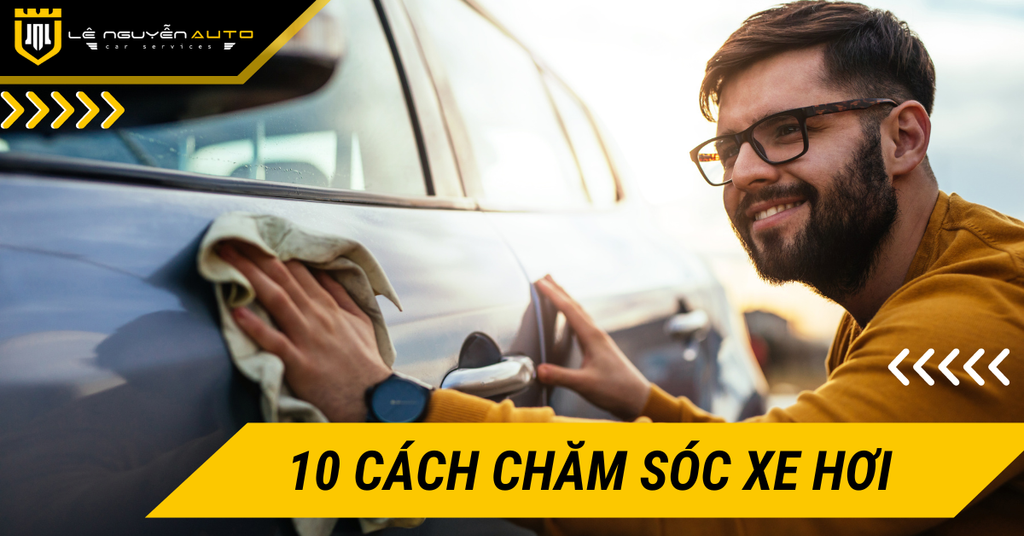 10 Bí Quyết Chăm Sóc Xe Hơi Giúp Tăng Tuổi Thọ Ô Tô Của Bạn
