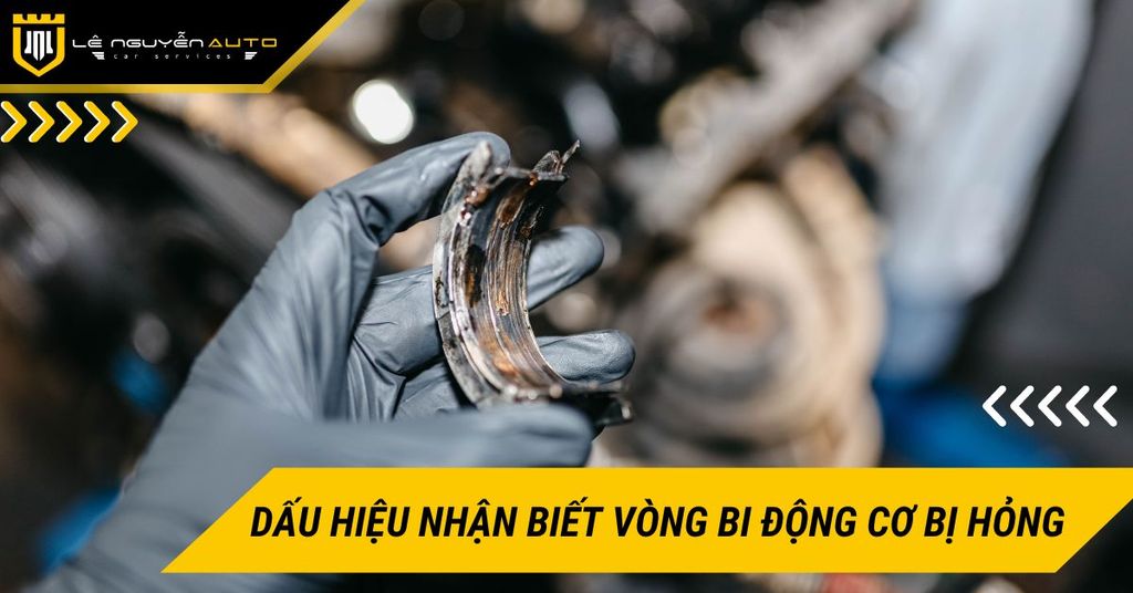 Dấu hiệu nhận biết vòng bi động cơ ô tô bị hỏng