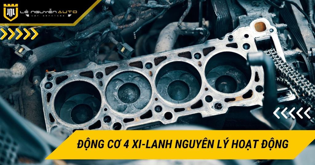 Động cơ 4 xi-lanh là gì? Tìm hiểu nguyên lý hoạt động