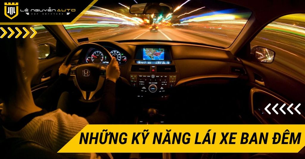 Lái Xe Ban Đêm Và Những Kỹ Năng Bạn Nên Cần Biết