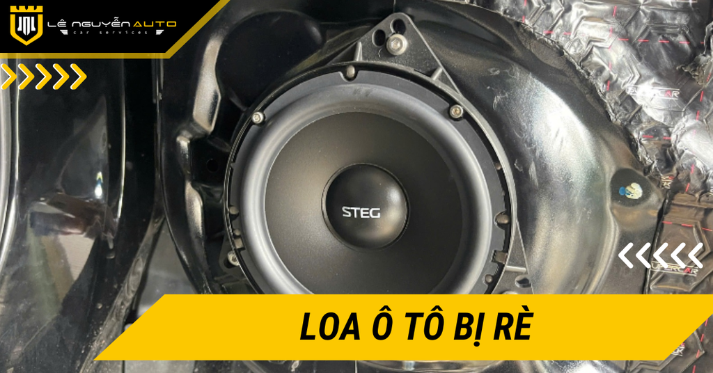 Loa ô tô bị rè, cách kiểm tra và khắc phục hiệu quả