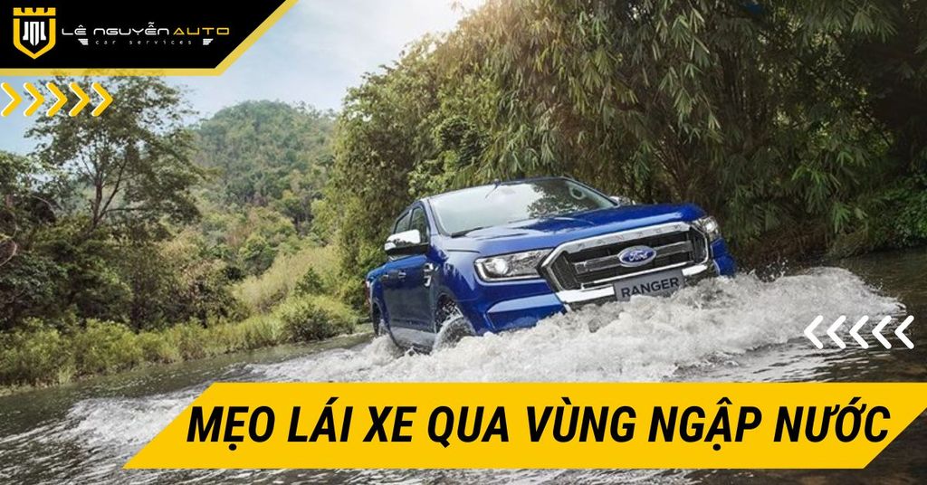 Mẹo Lái Xe An Toàn Qua Khu Vực Ngập Nước