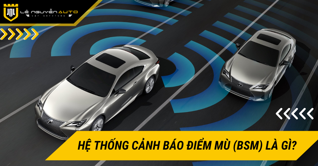 Hệ thống cảnh báo điểm mù (BSM) trên xe ô tô là gì?