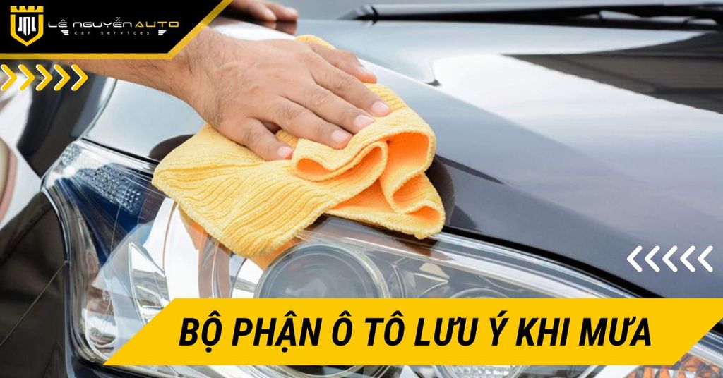 Những Bộ Phận Xe Ô Tô Cần Lưu Ý Trong Mùa Mưa