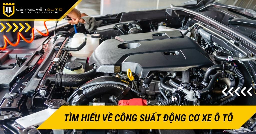 Tìm hiểu về công suất động cơ xe ô tô và những điều cần biết