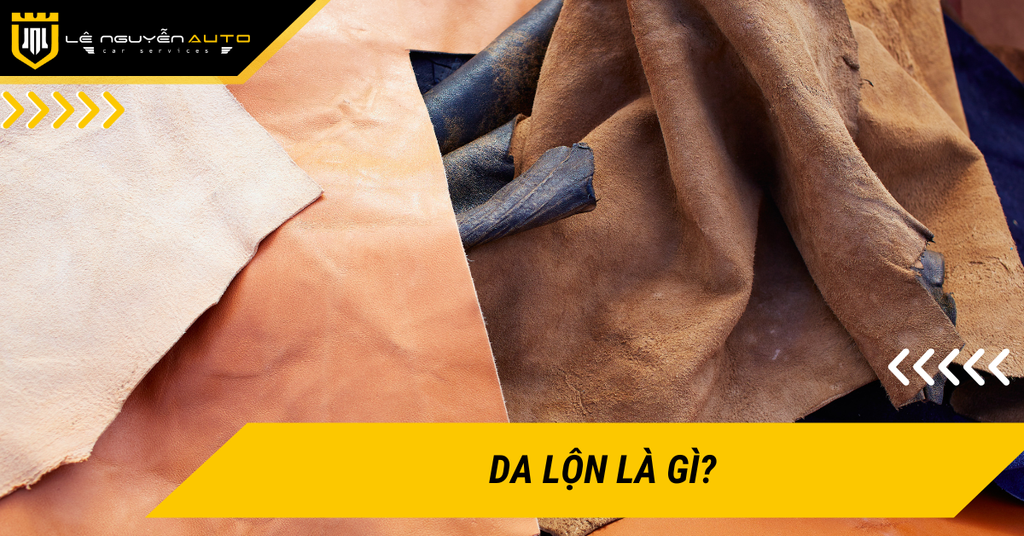 Da lộn là gì? Phân loại và ứng dụng và cách bảo quản