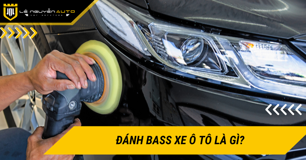Đánh bass xe ô tô là gì? Quy trình đánh bass xe ô tô