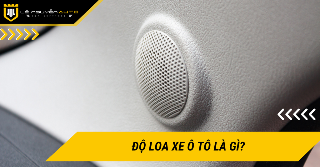 Độ loa xe ô tô là gì? Có nên độ loa xe ô tô hay không?