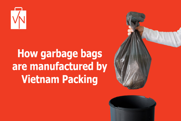 How garbage bags are manufactured by Vietnam Packing