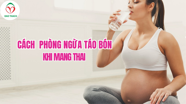 LÀM SAO ĐỂ PHÒNG NGỪA TÁO BÓN KHI MANG THAI