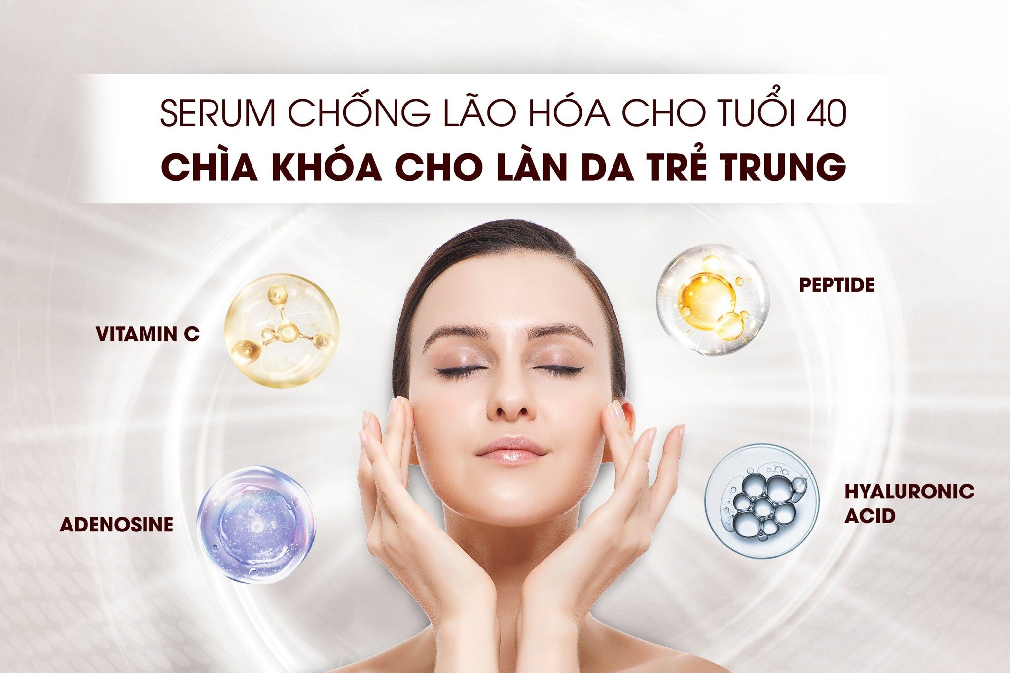 SERUM CHỐNG LÃO HOÁ CHO TUỔI 40: CHÌA KHOÁ CHO LÀN DA TRẺ TRUNG