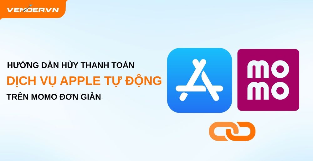 Hướng Dẫn Hủy Thanh Toán Dịch Vụ Apple Tự Động Trên MoMo Đơn Giản