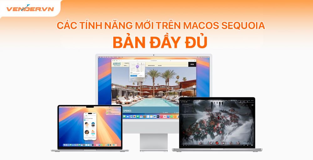 Cập Nhật Các Tính Năng Mới Trên MacOS Sequoia Đầy Đủ Chi Tiết Nhất (P1)