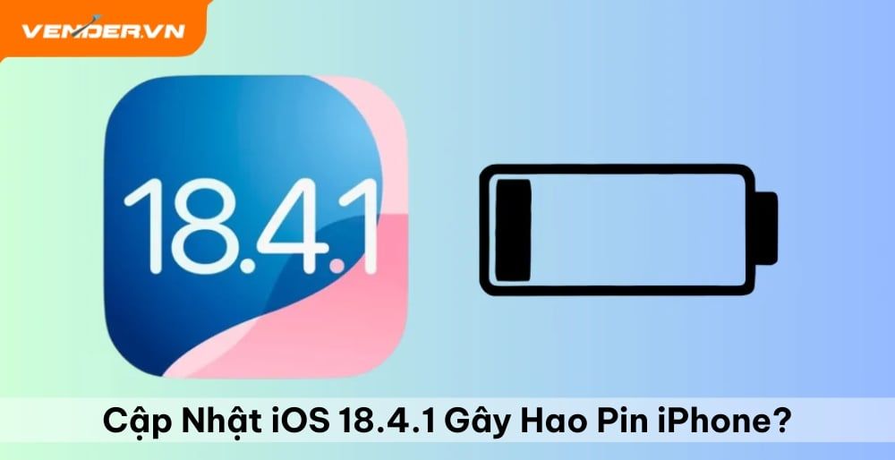 Cập Nhật iOS 18.4.1 Gây Hao Pin iPhone? Cách Khắc Phục Hiệu Quả