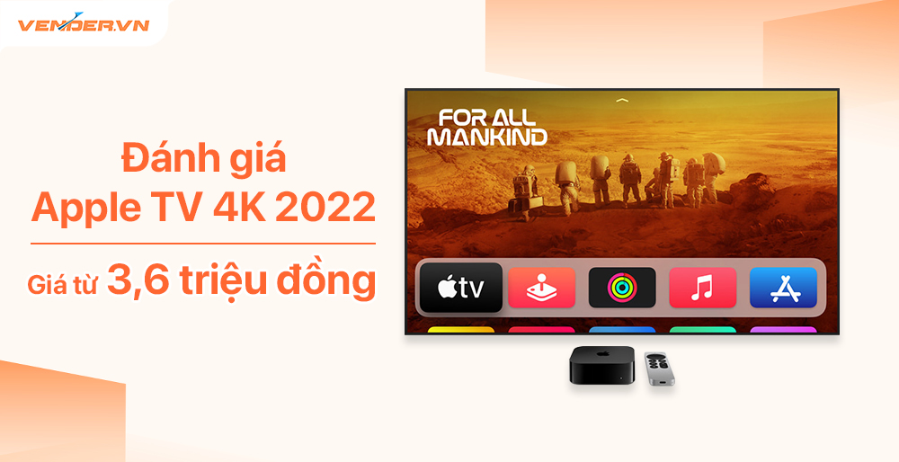 Chi tiết về Apple TV 4K 2022: Đánh giá, so sánh hiệu năng, giá bán,...