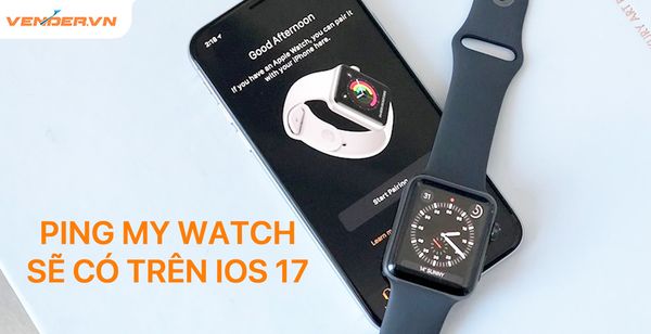 Tính năng Ping My Watch ra mắt trên iPhone trong iOS 17