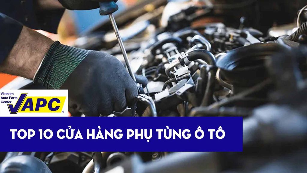 Top 10+ cửa hàng phụ tùng ô tô TPHCM chất lượng và uy tín