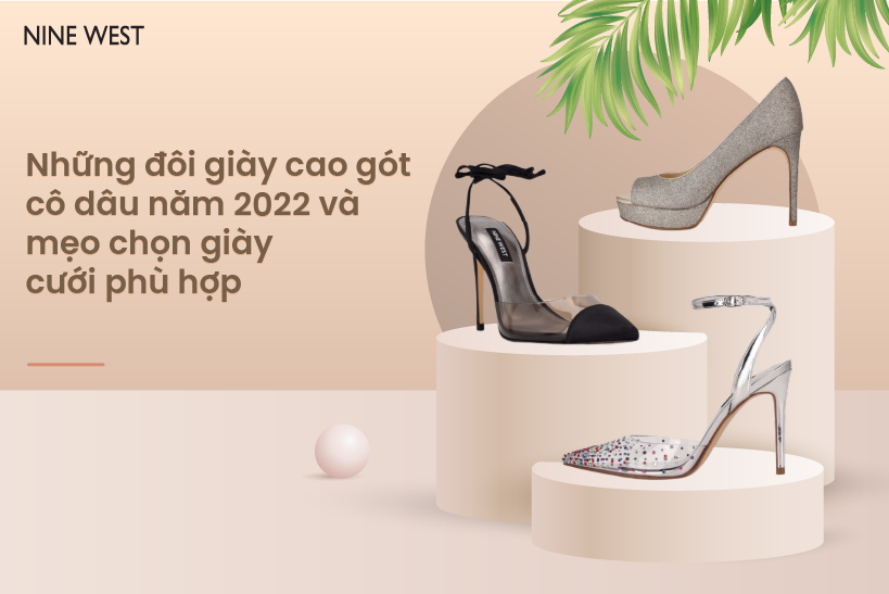 Những đôi giày cao gót cô dâu năm 2022 và mẹo chọn giày cưới phù hợp