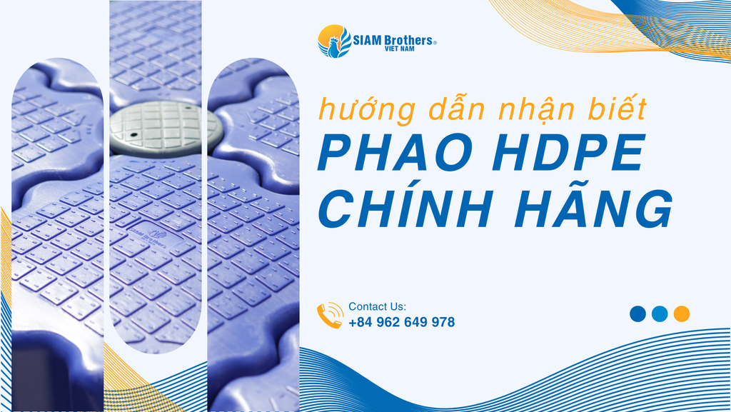 Hướng dẫn phân biệt phao HDPE chính hãng SIAM Brothers Việt Nam