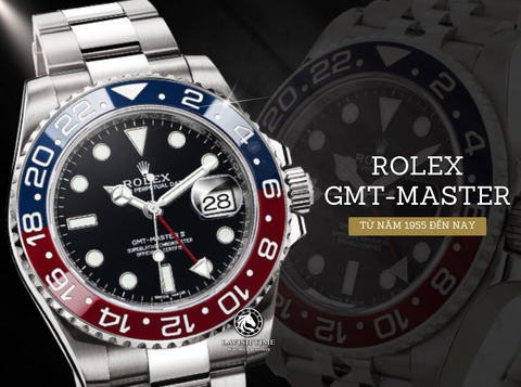 Điểm qua những mẫu đồng hồ Rolex GMT-Master nổi tiếng nhất từ lúc ra mắt đến nay