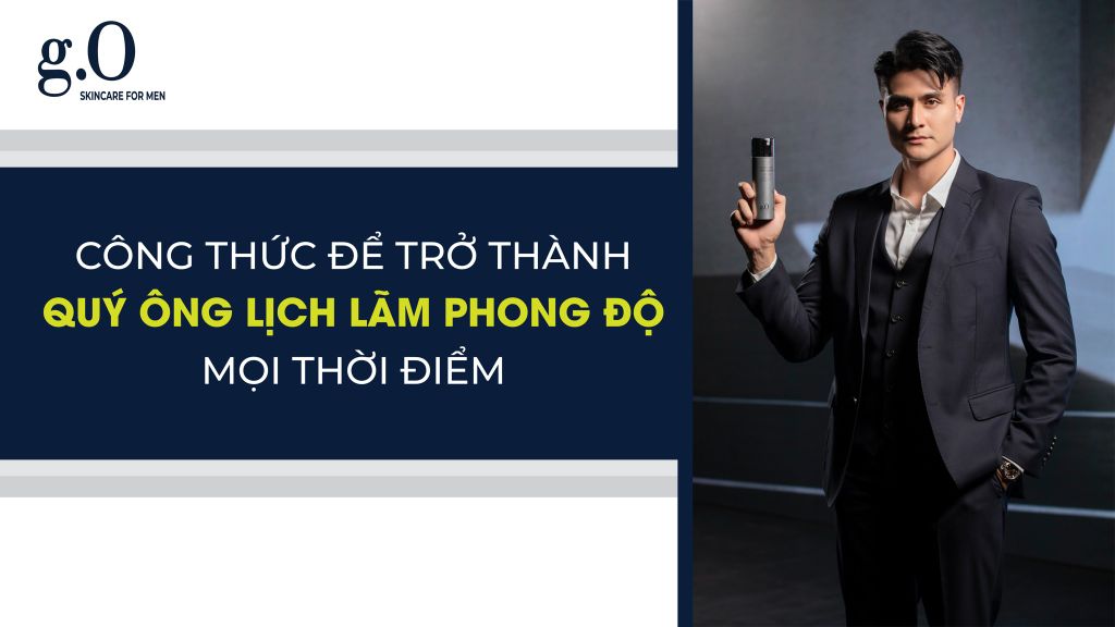 Công Thức Để Trở Thành Quý Ông Lịch Lãm Mọi Thời Điểm
