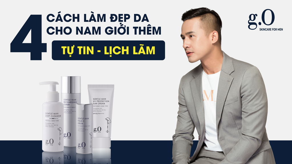 4 Cách Làm Đẹp Da Cho Nam Giới Thêm Tự Tin, Phong Độ Và Lịch Lãm