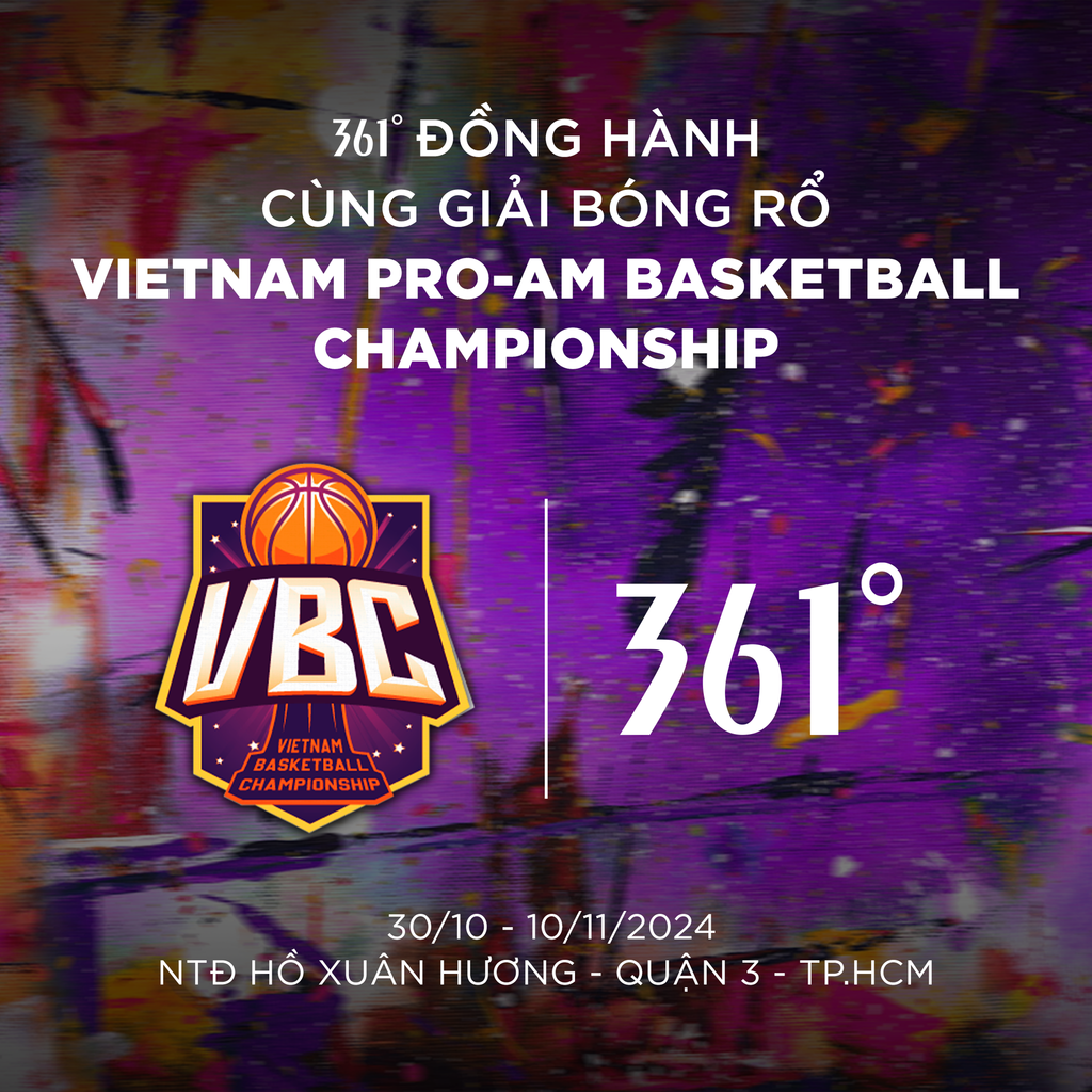 361º ĐỒNG HÀNH CÙNG GIẢI BÓNG RỔ VIETNAM PRO-AM BASKETBALL CHAMPIONSHIP 2024