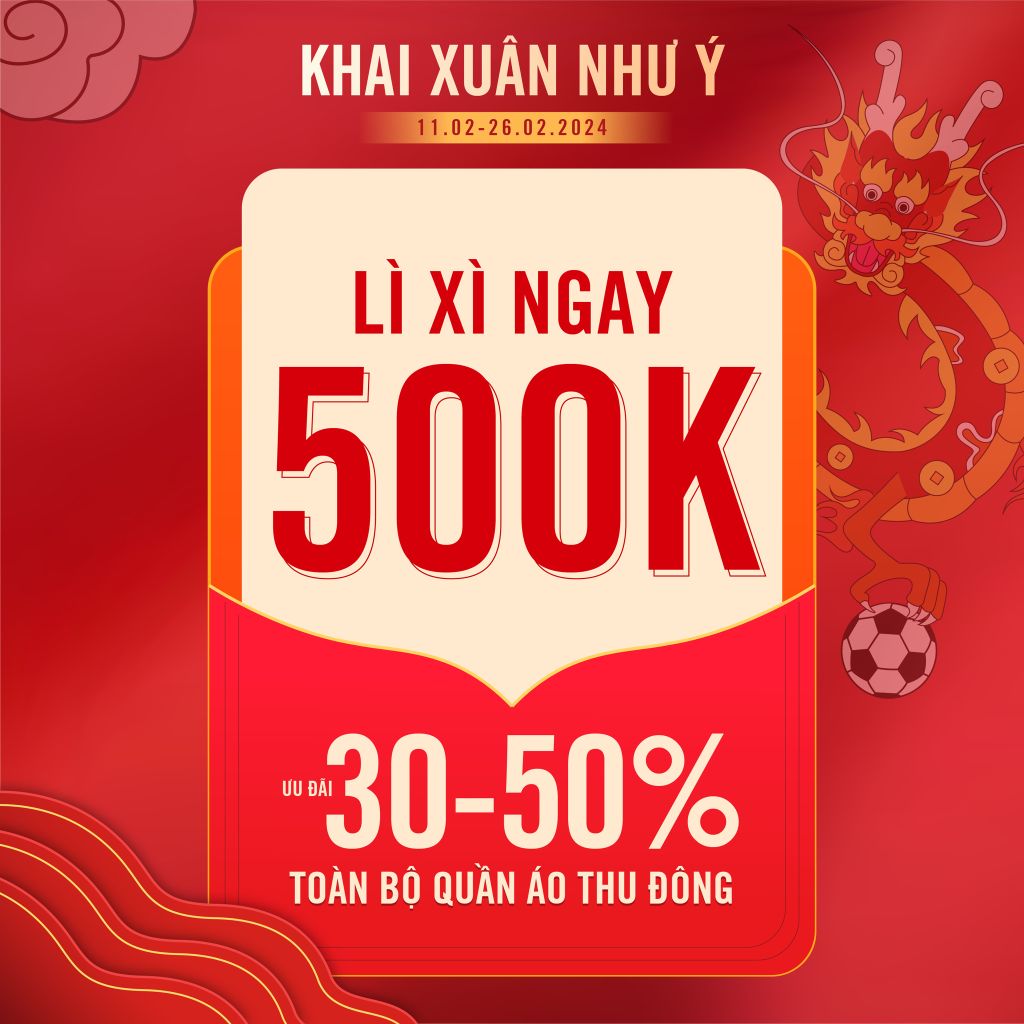 KHAI XUÂN NHƯ Ý - LÌ XÌ 500K | ƯU ĐÃI 30-50% TOÀN BỘ QUẦN ÁO THU ĐÔNG