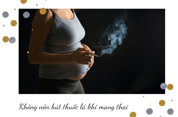 Không nên hút thuốc khi mang bầu