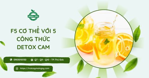 5 cách làm Detox cam thơm ngon, tốt cho sức khỏe