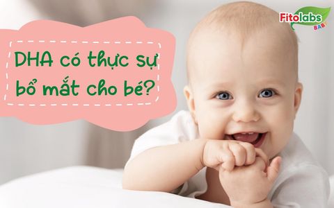 DHA có thực sự bổ mắt cho bé? | Fitolabs