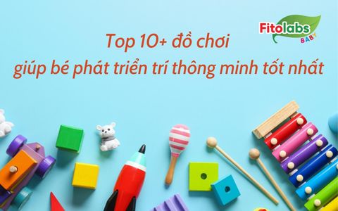 Top 10+ đồ chơi giúp bé phát triển trí thông minh tốt nhất | fitolabs