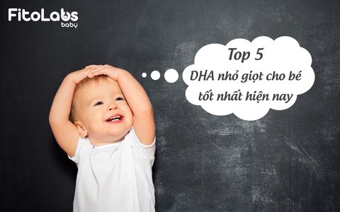 Top 5 loại DHA nhỏ giọt cho bé tốt nhất hiện nay - Update 2022 | Fitolabs