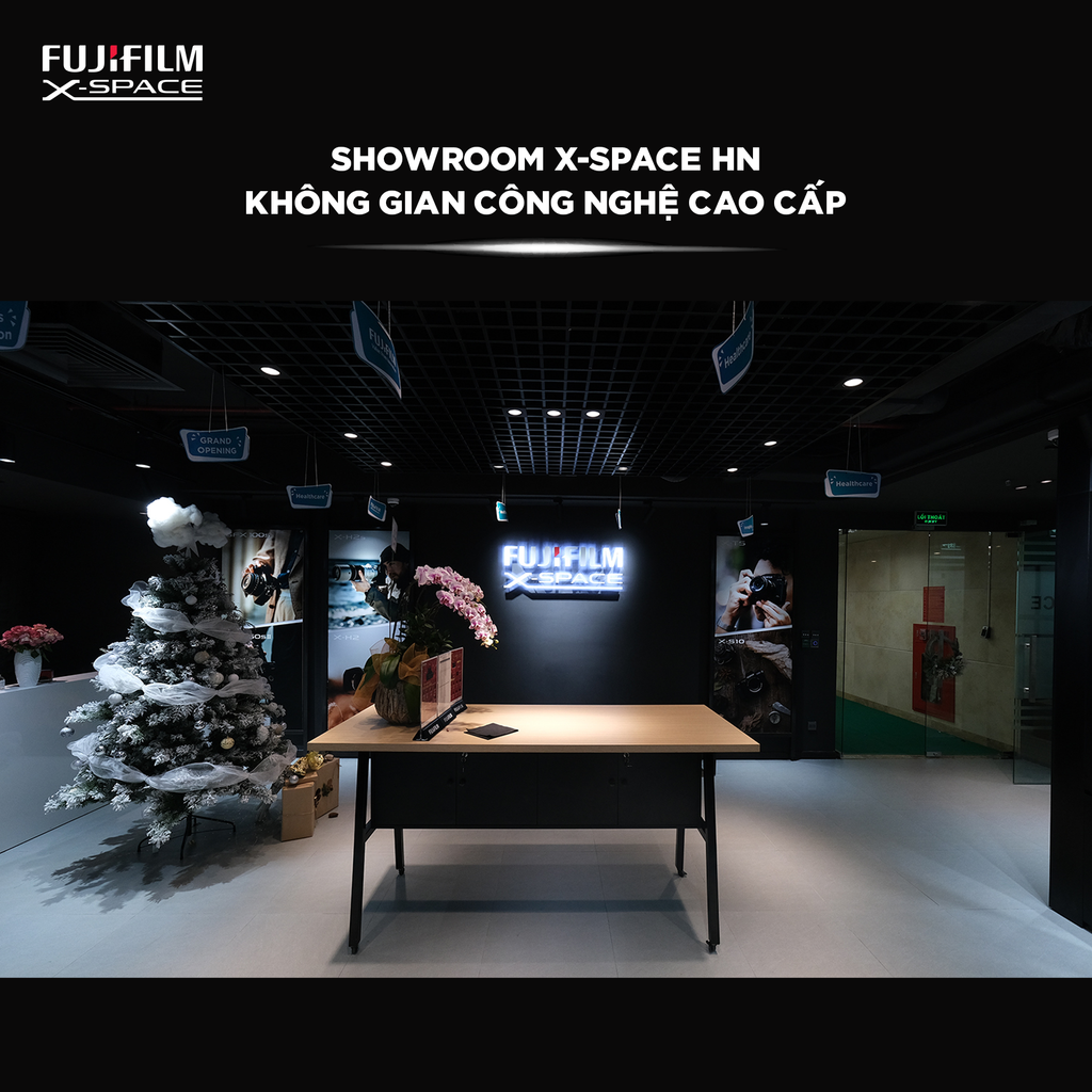 SHOWROOM FUJIFILM X-SPACE VIỆT NAM - LỰA CHỌN TIN CẬY CỦA MỌI NHIẾP ẢNH GIA