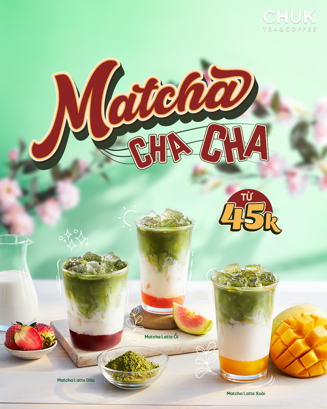 Matchachacha Những ngày hè nóng bỏng của tuổi trẻ Chuk Tea & Coffee