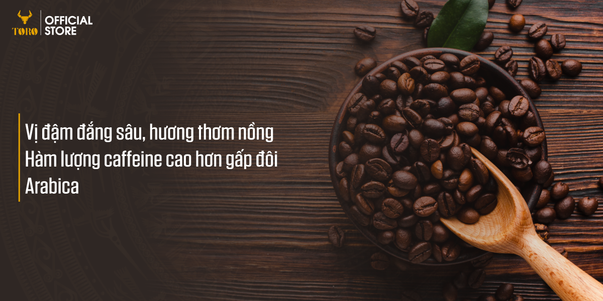 Cà phê bột Toro Robusta thượng hạng nguyên chất 100%