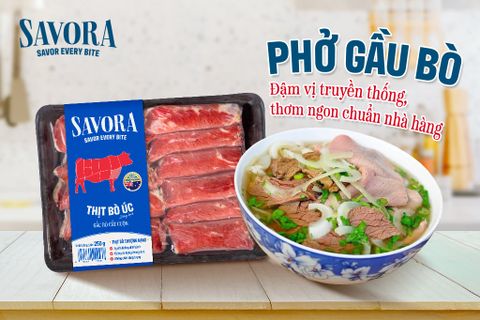 Phở gầu bò SAVORA – Đậm vị truyền thống, thơm ngon chuẩn nhà hàng