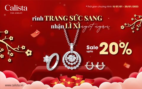RINH TRANG SỨC SANG VÀ NHẬN LÌ XÌ NGÚT NGÀN TỪ CALISTA
