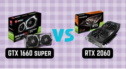 So sánh GTX 1660 super vs RTX 2060 - Loại nào tốt cho game thủ?