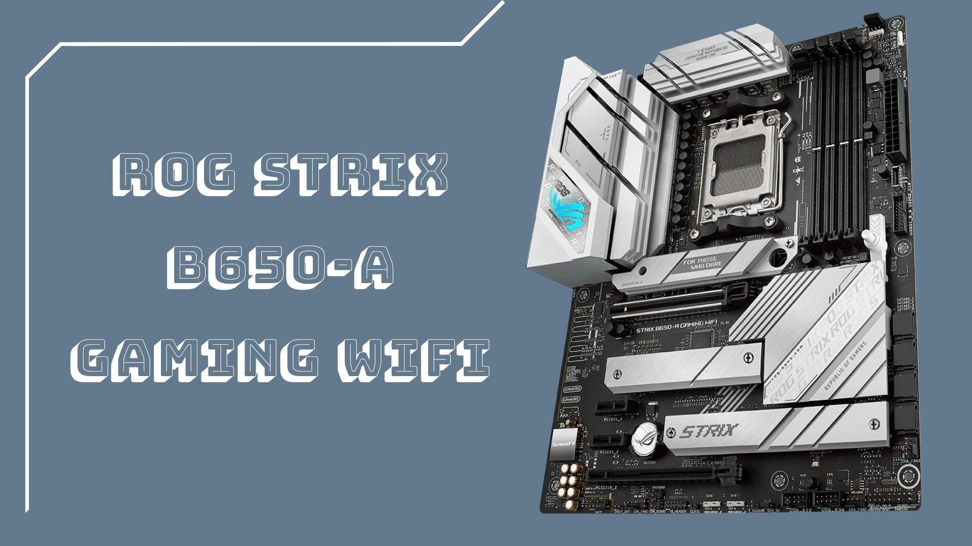 ASUS ROG Strix B650-A Gaming WiFi - Tối ưu hóa hiệu suất cả chơi game và làm việc