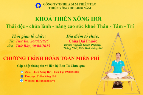 KHÓA THIỀN XÔNG HƠI – THẢI ĐỘC, CHỮA LÀNH, NÂNG CAO SỨC KHỎE THÂN - TÂM - TRÍ